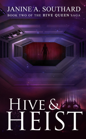 Hive & Heist by Janine A. Southard