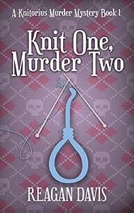 Knit One Murder Two by Reagan Davis