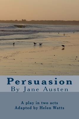 Persuasion: A Play in two acts by Jane Austen, Helen Watts