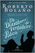 Os Dissabores do Verdadeiro Polícia by Roberto Bolaño