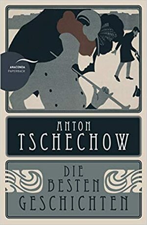 Die besten Geschichten by Anton Pawlowitsch Tschechow, Anton Chekhov