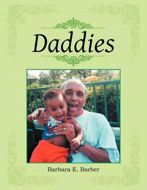 Daddies by Barbara E. Barber