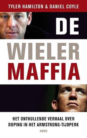 De wielermaffia by Tyler Hamilton, Daniel Coyle