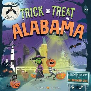 Trick or Treat in Alabama: A Halloween Adventure in the Yellowhammer State by Eric James