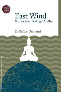 East Wind: Stories from Kalinga-Andhra  by 