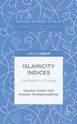 Islamicity Indices: The Seed for Change by Hossein Askari, Hossein Mohammadkhan