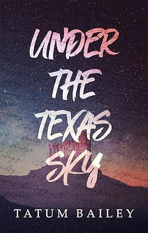 Under the Texas Sky by Tatum Bailey