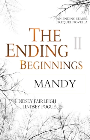 The Ending Beginnings: Mandy by Lindsey Fairleigh, Lindsey Pogue