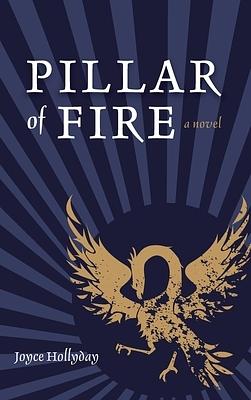 Pillar of Fire: A Novel by Joyce Hollyday