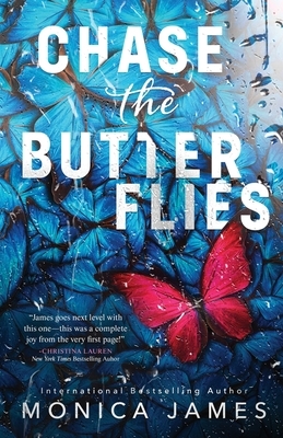 Chase the Butterflies by Monica James