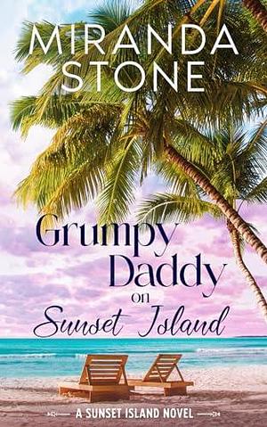 Grumpy Daddy on Sunset Island by Miranda Stone, Miranda Stone