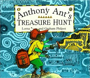 Anthony Ant's Treasure Hunt by Lorna Philpot, Graham Philpot