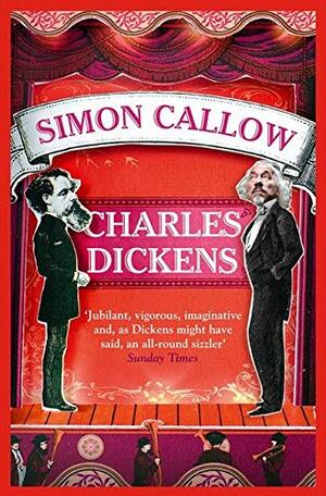 Charles Dickens by Simon Callow