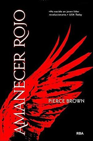 Amanecer Rojo by Pierce Brown