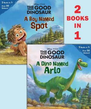 A Dino Named Arlo/A Boy Named Spot (Disney/Pixar the Good Dinosaur) by Random House Disney