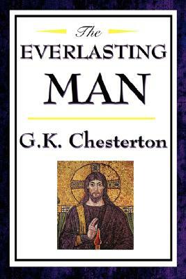 The Everlasting Man by G.K. Chesterton