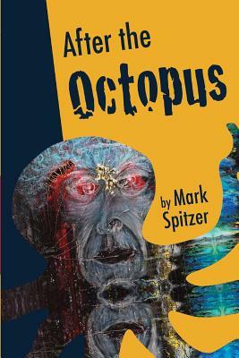 After the Octopus by Mark Spitzer