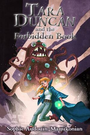 Tara Duncan and the Forbidden Book by Princess Sophie Audouin-Mamikonian