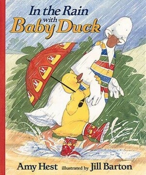 In the Rain with Baby Duck by Amy Hest, Jill Barton
