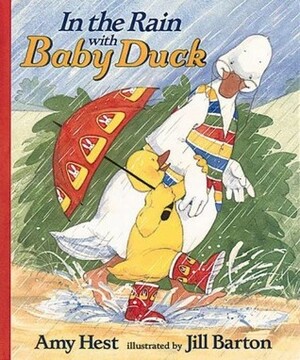 In the Rain with Baby Duck by Jill Barton, Amy Hest