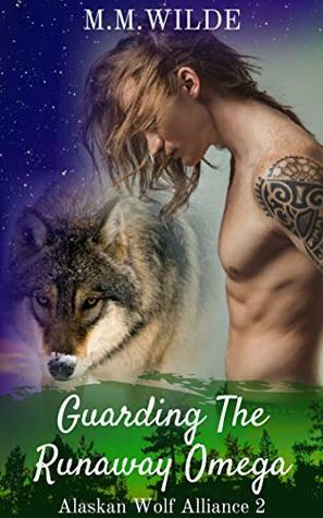Guarding the Runaway Omega by M.M. Wilde
