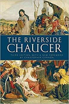 The Riverside Chaucer by Geoffrey Chaucer, Christopher Cannon, Larry D. Benson