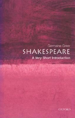 Shakespeare: A Very Short Introduction by Germaine Greer