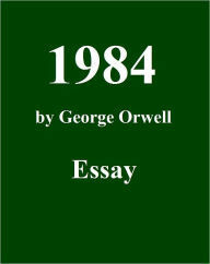1984, by George Orwell Essay by Elliott