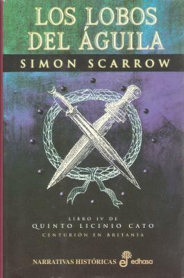 Los lobos del Águila by Simon Scarrow