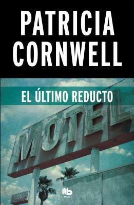 El Último Reducto / The Last Precinct by Patricia Cornwell