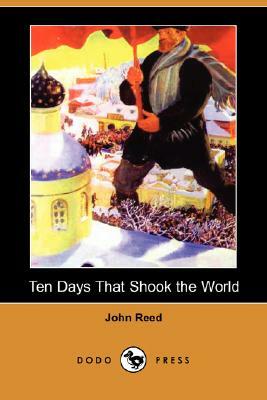 Ten Days That Shook the World by John Reed