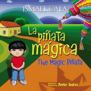 Piñata Mágica (Bilingüe): Magic Pinata (Bilingual) by Ismael Cala