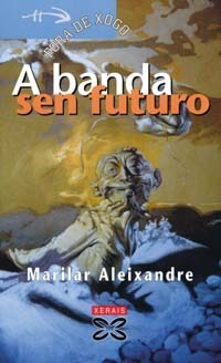 A Banda Sen Futuro by Marilar Aleixandre