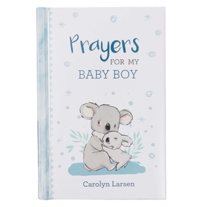 Gift Book Prayers for My Baby Boy by Carolyn Larsen