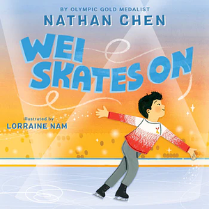 Wei Skates On by Nathan Chen