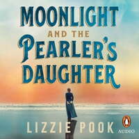 Moonlight and the Pearler's Daughter by Lizzie Pook