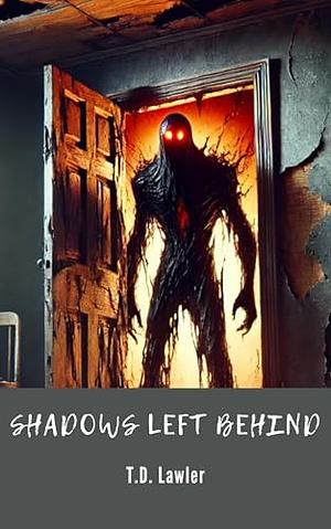 Shadows Left Behind by T.D. Lawler