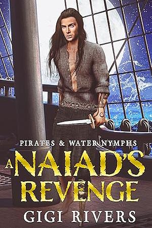 A Naiad's Revenge by Gigi Rivers