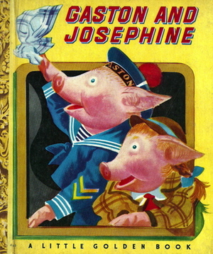 Gaston and Josephine (A Little Golden Book) by Georges Duplaix