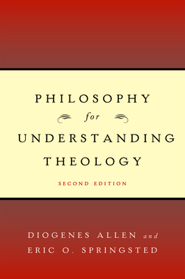 Philosophy for Understanding Theology by Diogenes Allen, Eric O. Springsted