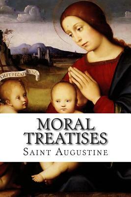 Moral Treatises by Saint Augustine