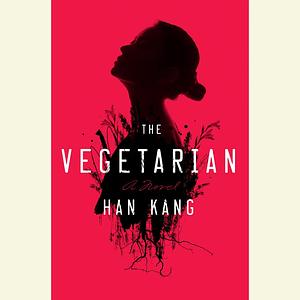 The Vegetarian by Han Kang