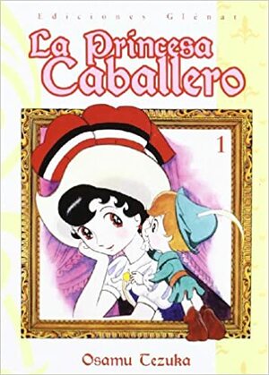 La Princesa Caballero, 1 de 3 by Osamu Tezuka