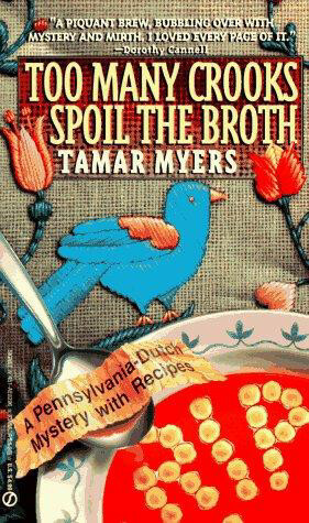 Too Many Crooks Spoil the Broth by Tamar Myers
