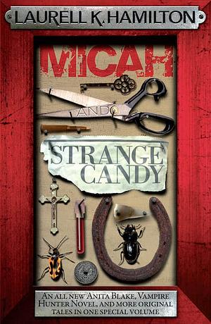 Micah and Strange Candy by Laurell K. Hamilton