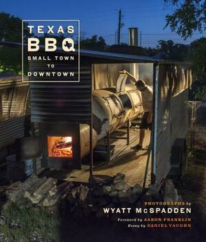 Texas Bbq, Small Town to Downtown by Wyatt McSpadden