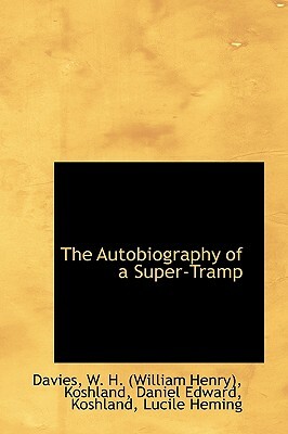 The Autobiography of a Super-Tramp by Davies W. H. (William Henry)