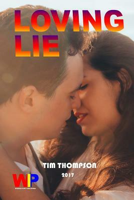 Loving Lie by Tim Thompson