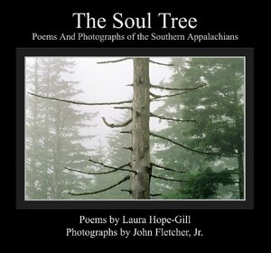 The Soul Tree: Poems and Photos of the Southern Appalachians by Laura Hope-Gill