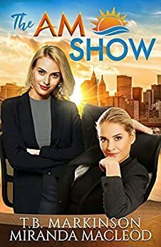 The AM Show by Miranda MacLeod, T.B. Markinson